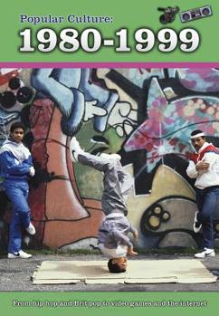 Popular Culture: 1980-1999 - Book  of the A History of Popular Culture