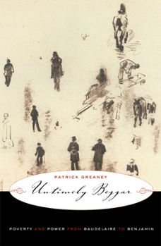 Paperback Untimely Beggar: Poverty and Power from Baudelaire to Benjamin Book