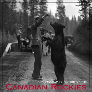 Paperback A Photographic History of the Canadian Rockies Book