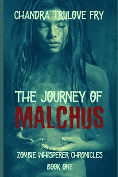 The Journey of Malchus (Zombie Whisperer Chronicles)