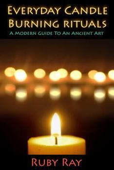 Paperback Everyday Candle Burning Rituals: A Modern Guide To An Ancient Art Book