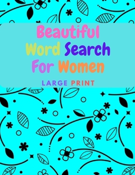 Beautiful Word Search For Women: Book 8 :master puzzlers author,women beautiful positive words |,beautiful word search, Large Print Word Search Puzzle ... & Positive Words,8.5 x 11 Inches, 52 Pages