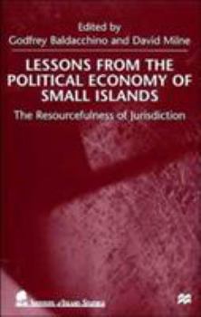 Hardcover Lessons from the Political Economy of Small Islands: The Resourcefulness of Jurisdiction Book