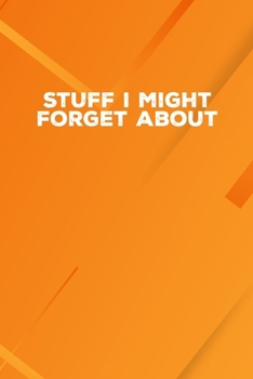 Paperback Stuff I Might Forget About: 6 X 9 Blank Lined Coworker Gag Gift Funny Office Notebook Journal Book