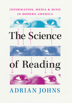 Hardcover The Science of Reading: Information, Media, and Mind in Modern America Book