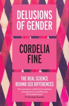 Paperback Delusions of Gender: The Real Science Behind Sex Differences Book