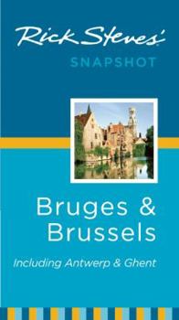 Paperback Rick Steves' Snapshot Bruges & Brussels: Including Antwerp & Ghent Book