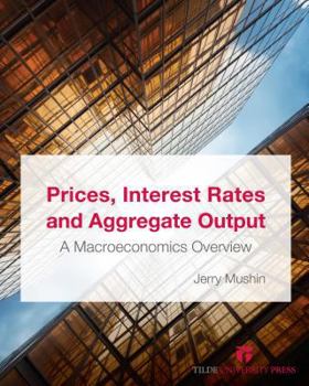 Paperback Prices, Interest Rates and Aggregate Output: An Overview of Macroeconomics Book