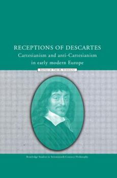 Paperback Receptions of Descartes: Cartesianism and Anti-Cartesianism in Early Modern Europe Book
