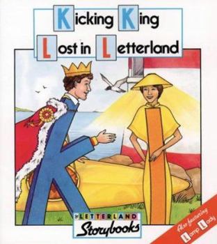 Kicking King Lost in Letterland (Letterland Storybooks) - Book  of the Letterland