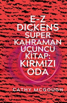 E-Z Dickens Süper Kahraman Üçüncü Ki?tap: Kirmizi Oda (Turkish Edition)