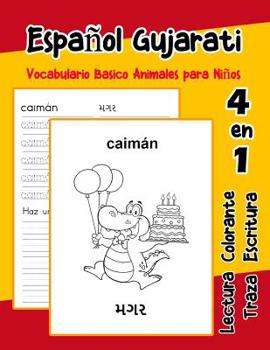 Paperback Español Gujarati Vocabulario Basico Animales para Niños: Vocabulario en Espanol Gujarati de preescolar kínder primer Segundo Tercero grado [Spanish] Book