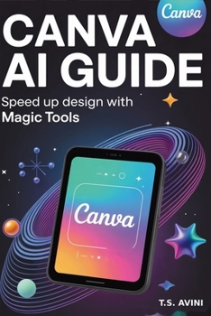 Paperback Canva AI Guide: Speed Up Design with Magic Tools Book
