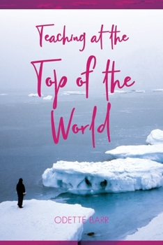 Paperback Teaching at the Top of the World Book