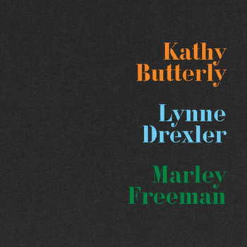 Hardcover Kathy Butterly, Lynne Drexler, Marley Freeman Book