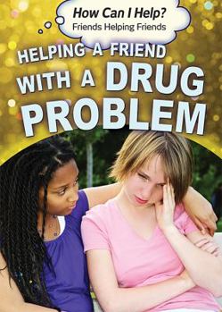 Paperback Helping a Friend with a Drug Problem Book