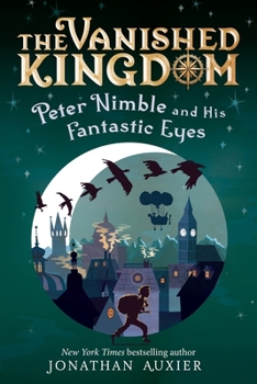 Paperback Peter Nimble and His Fantastic Eyes (the Vanished Kingdom Book 1): Revised Edition Book