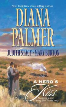 A Hero's Kiss: The Founding Father / Wild West Wager / Snow Maiden (Jacobsville) - Book  of the Long, Tall Texans