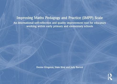 Hardcover Improving Maths Pedagogy and Practice (Impp) Scale: An International Self-Reflection and Quality Improvement Tool for Educators Working Within Early P Book