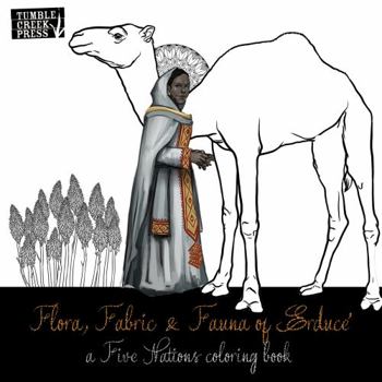 Paperback Flora, Fabric and Fauna of Erduce: a Five Nations coloring book