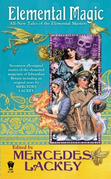 Elemental Magic: All-New Tales of the Elemental Masters - Book #7.5 of the Elemental Masters