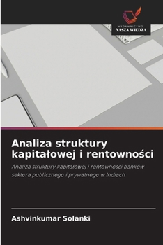Analiza struktury kapitalowej i rentownosci (Polish Edition)