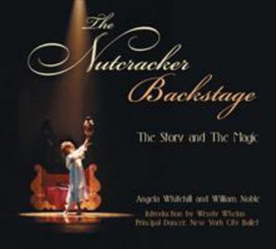 Hardcover The Nutcracker Backstage: The Story and the Magic Book