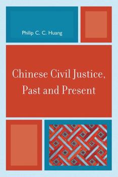 Paperback Chinese Civil Justice, Past and Present Book