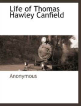 Life of Thomas Hawley Canfield