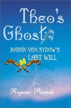 Paperback Theo's Ghost: Baron Von Sydow's Last Will Book