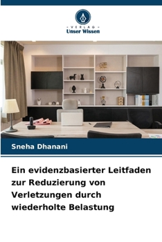 Ein evidenzbasierter Leitfaden zur Reduzierung von Verletzungen durch wiederholte Belastung (German Edition)