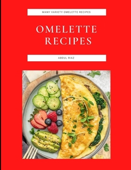 Paperback Omelette Recipes: Many Variety Omelette Recipes Book