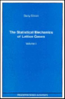 Hardcover The Statistical Mechanics of Lattice Gases, Vol. I Book