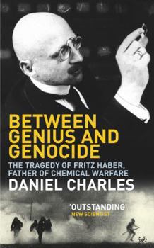 Paperback Between Genius And Genocide The Tragedy Of Fritz Haber, Father Of Chemical Warfare Book