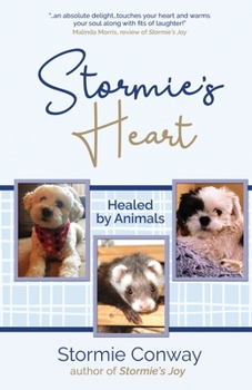 Paperback Stormie's Heart: Healed by Animals Book