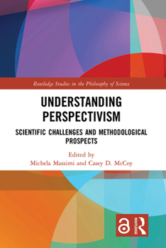 Paperback Understanding Perspectivism: Scientific Challenges and Methodological Prospects Book