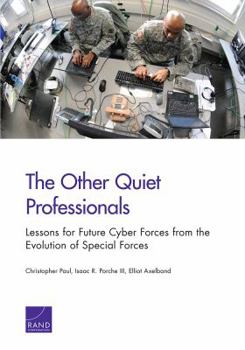 Paperback The Other Quiet Professionals: Lessons for Future Cyber Forces from the Evolution of Special Forces Book