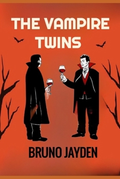 The Vampire Twins by Bruno Jayden: The Transformation of Elias and Adrian's in Mystic Falls