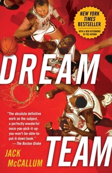 Paperback Dream Team: How Michael, Magic, Larry, Charles, and the Greatest Team of All Time Conquered the World and Changed the Game of Basketball Forever Book