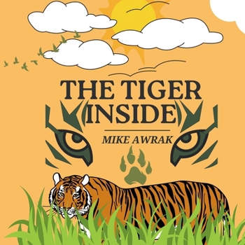 Paperback The Tiger Inside: A Tale of Courage and Inner Strength Book