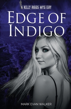 Paperback Edge of Indigo: A Kelly Riggs Mystery Book