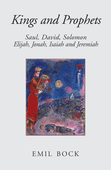 Paperback Kings and Prophets: Saul, David, Solomon, Elijah, Jonah, Isaiah and Jeremiah Book