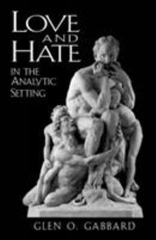 Hardcover Love and Hate in the Analytic Setting Book