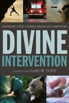 Paperback Divine Intervention: Inspiring True Stories from LDS Survivors Book