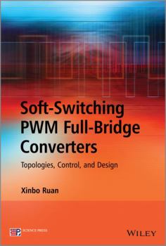 Hardcover Soft-Switching Pwm Full-Bridge Converters: Topologies, Control, and Design Book