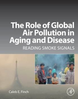 Hardcover The Role of Global Air Pollution in Aging and Disease: Reading Smoke Signals Book