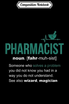 Composition Notebook: Pharmacist Definition Funny Pharmacist  Journal/Notebook Blank Lined Ruled 6x9 100 Pages