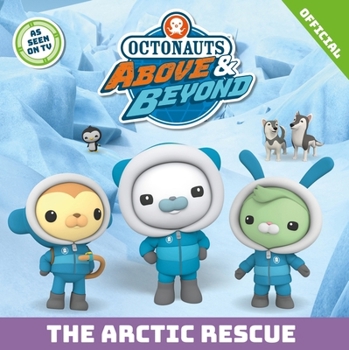 Paperback Octonauts Above & Beyond: The Arctic Rescue Book