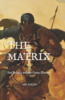 Paperback THE MATRIX: Pax Judaica and the Great Illusion Book