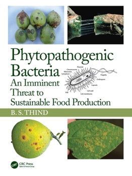 Hardcover Phytopathogenic Bacteria: An Imminent Threat to Sustainable Food Production Book